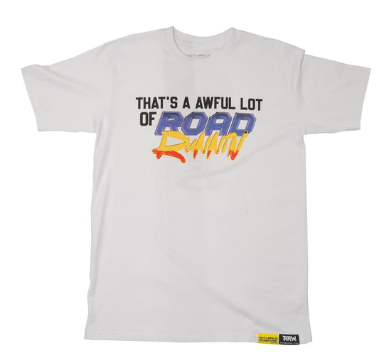 That’s A Awful Lot Of Road Runnin Shirt White - Road Runners World Global